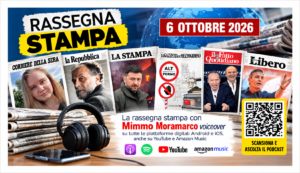 Rassegna stampa 6 ottobre 2026: le prime pagine dei quotidiani (Podcast e Prime pagine)